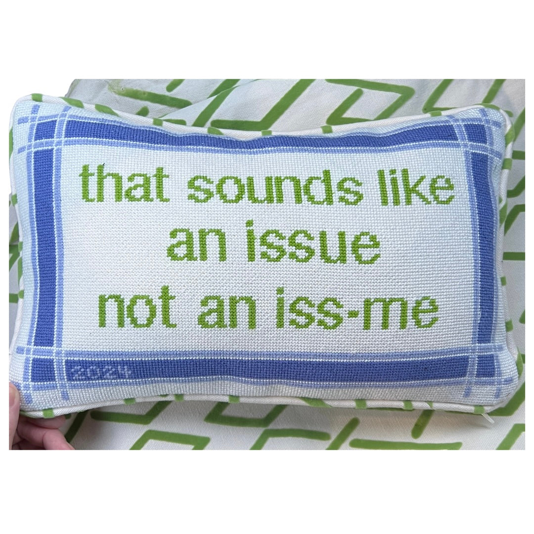 "sounds like an issue" needlepoint canvas